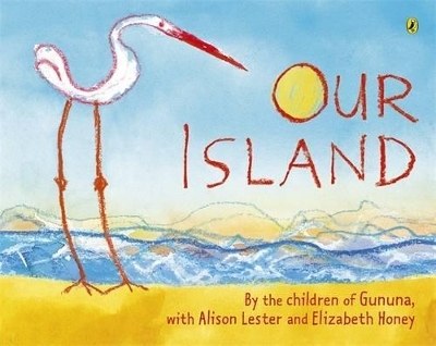 Our Island -  Children of Gunana, Alison Lester, Elizabeth Honey