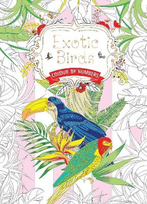 Exotic Birds (Colouring Book, by Numbers)