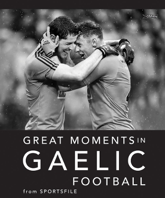 Great Moments in Gaelic Football -  Sportsfile