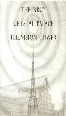 The BBC's Crystal Palace Television Tower