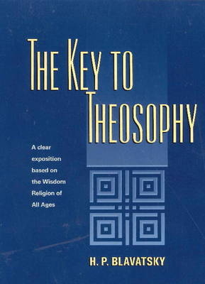 The Key to Theosophy - H. P. Blavatsky