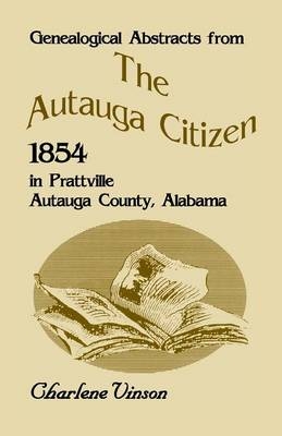 Genealogical Abstracts from the Autauga Citizen, 1854, in Prattville, Autauga County, Alabama