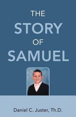 The Story of Samuel - Daniel C Juster Th D
