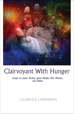 Clairvoyant with Hunger - Laurence Lieberman
