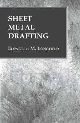 Sheet Metal Drafting - Elsworth M Longfield