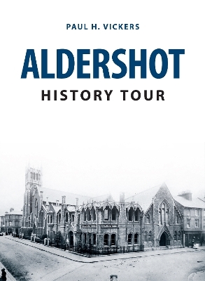 Aldershot History Tour - Paul H. Vickers