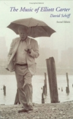 The Music of Elliott Carter - David Schiff