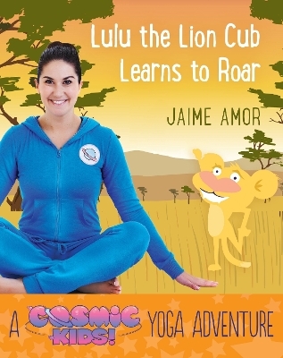 Lulu the Lion Cub Learns to Roar - Jaime Amor
