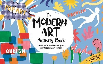 The Modern Art Activity Book - Ashley Le Quere, Sophie Schrey