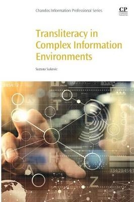 Transliteracy in Complex Information Environments - Suzana Sukovic