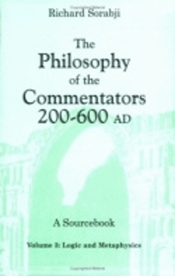 The Philosophy of the Commentators, 200–600 AD, a Sourcebook