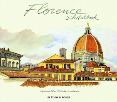 Florence Sketchbook - Fabrice Moireau, Lucien d&rsquo;Azay