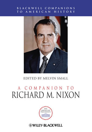 A Companion to Richard M. Nixon - 