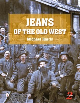 Jeans of the Old West, 2nd Edition - Michael Harris