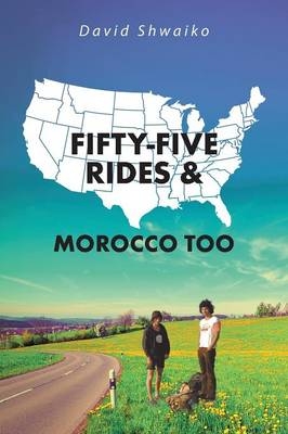 Fifty-five Rides and Morocco Too - David Shwaiko