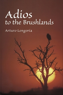 Adios to the Brush Lands - Aturo Longoria