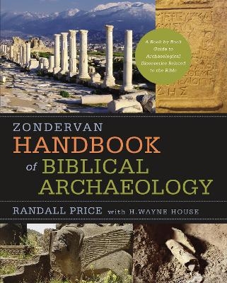 Zondervan Handbook of Biblical Archaeology - J. Randall Price, H. Wayne House