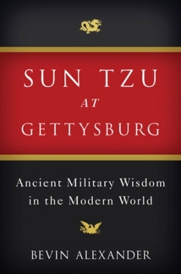 Sun Tzu at Gettysburg - Bevin Alexander