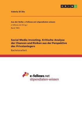 Social Media Investing. Kritische Analyse der Chancen und Risiken aus der Perspektive des Privatanlegers