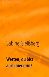 Wetten, du bist auch hier drin? - Sabine Glei&szlig;berg