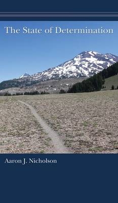 The State of Determination - Aaron J Nicholson