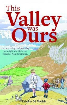 This Valley was Ours - Eileen M. Webb