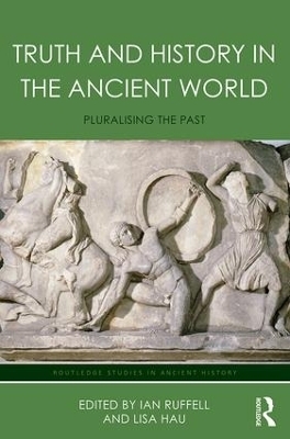 Truth and History in the Ancient World - 