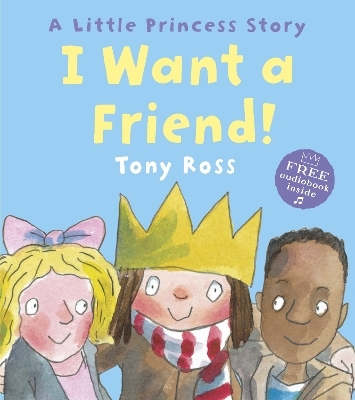 I Want a Friend! - Tony Ross