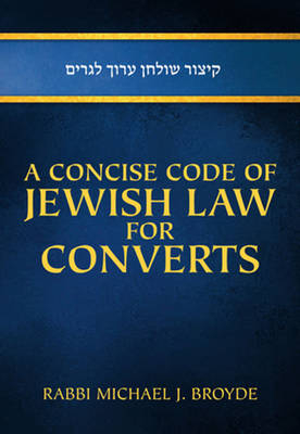 A Concise Code of Jewish Law for Converts - Michael J. Broyde