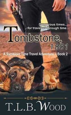 Tombstone, 1881 (The Symbiont Time Travel Adventures Series, Book 2)