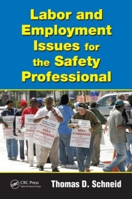Labor and Employment Issues for the Safety Professional - Thomas D. Schneid