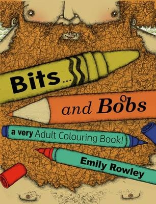 Bits and Bobs-A Very Adult Colouring Book - Emily Rowley