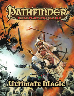 Pathfinder Roleplaying Game: Ultimate Magic - Paizo Staff