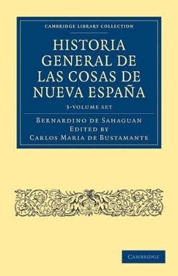Historia General de las Cosas de Nueva Espa&ntilde;a 3 Volume Paperback Set - Bernardino de Sahag&ucirc;n