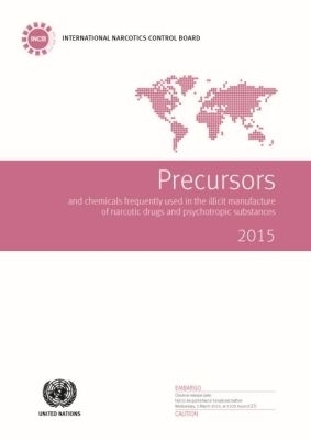 Precursors and Chemicals Frequently Used in the Illicit Manufacture of Narcotic Drugs and Psychotropic Substances 2015 - United Nations Office on Drugs and Crime