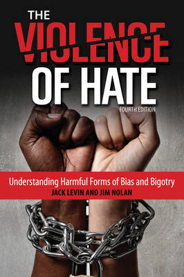 The Violence of Hate - Jack Levin, Jim Nolan