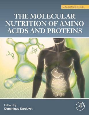 The Molecular Nutrition of Amino Acids and Proteins - 