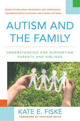Autism and the Family - Kate E. Fiske