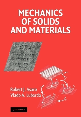 Mechanics of Solids and Materials - Robert Asaro, Vlado Lubarda