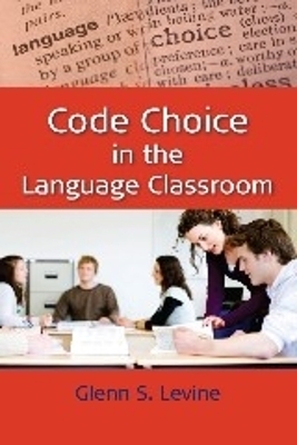 Code Choice in the Language Classroom - Glenn S. Levine