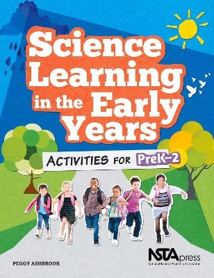 Science Learning in the Early Years - Peggy Ashbrook