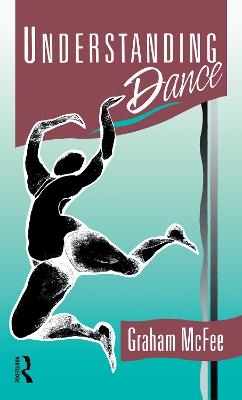 Understanding Dance - Graham McFee