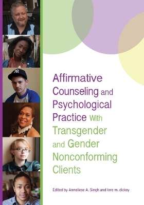 Affirmative Counseling and Psychological Practice with Transgender and Gender Nonconforming Clients - 
