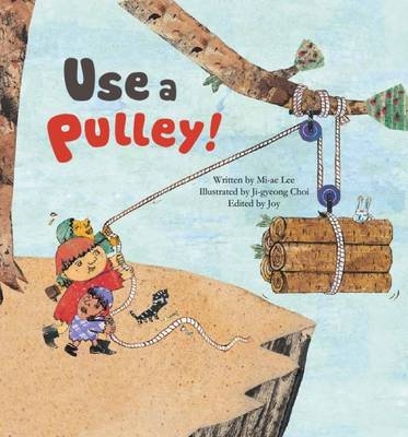 Use a Pulley - Mi-Ae Lee