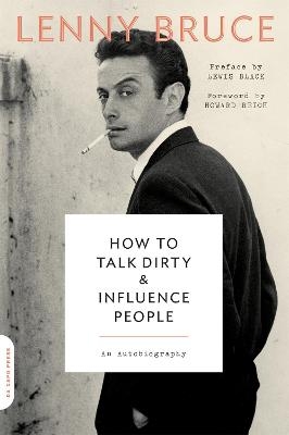 How to Talk Dirty and Influence People - Lewis Black, Lenny Bruce, Howard Reich