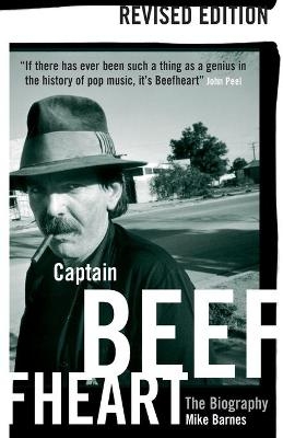 Captain Beefheart: The Biography - Mike Barnes