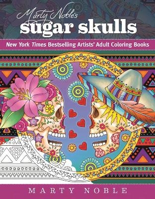Marty Noble's Sugar Skulls - Marty Noble