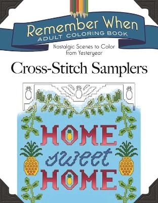 Remember When: Cross-Stitch Samplers - Jessica Mazurkiewicz