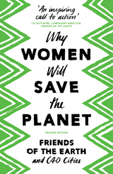 Why Women Will Save the Planet -  Bloomsbury Publishing