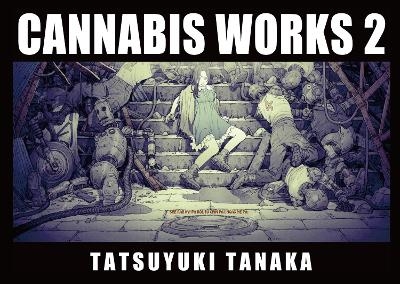 CANNABIS WORKS 2 Tatsuyuki Tanaka Art Book - Shane Carley